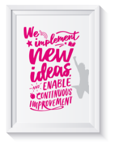 We implement new ideas and enable continous improvment