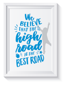 We believe that the high road is the best road